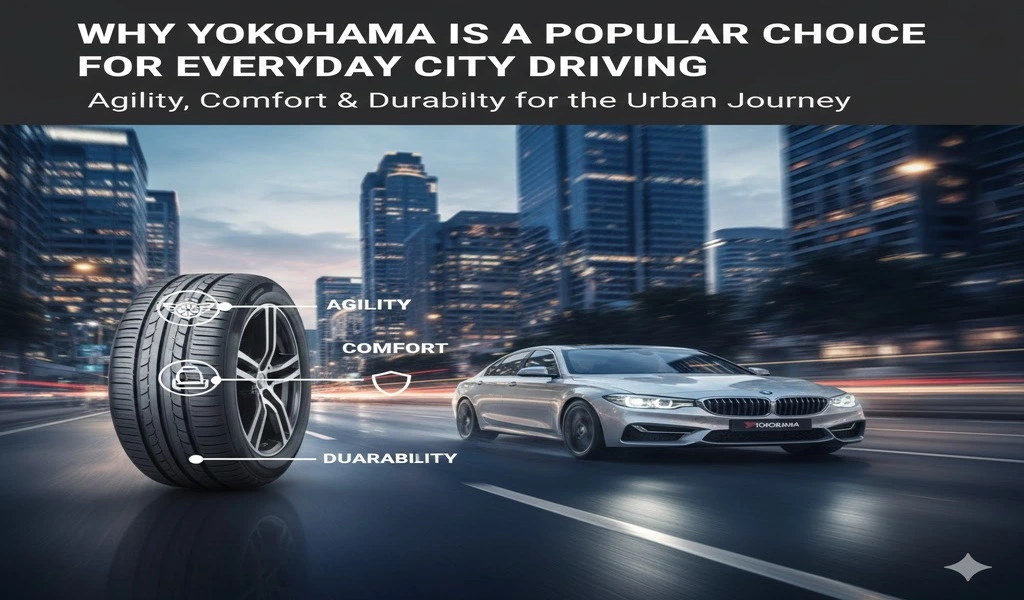 Why Yokohama Is a Popular Choice for Everyday City Driving